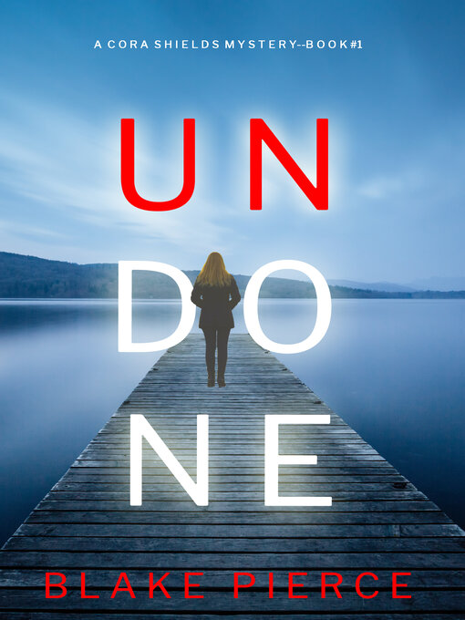 Title details for Undone by Blake Pierce - Available